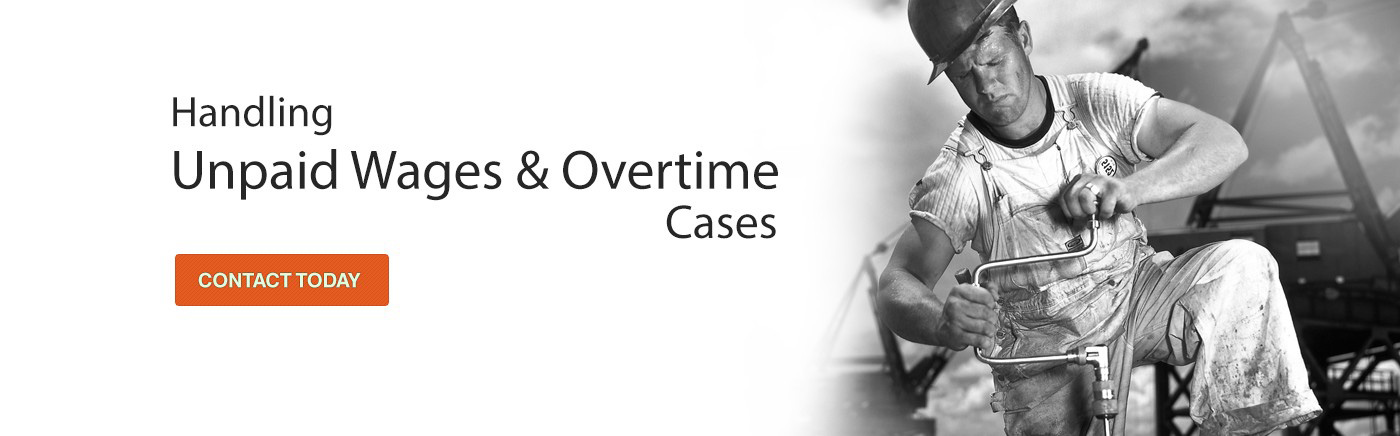 Handling Unpaid Wages And Overtime Cases